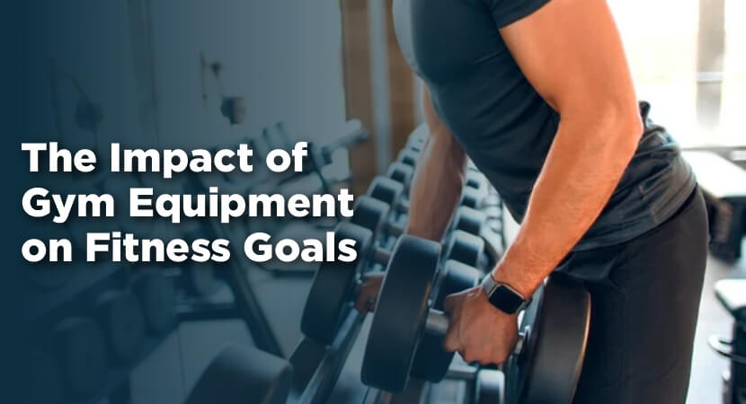 impact-of-gym-equipment-on-fitness