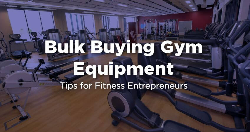 Bulk Buying Gym Equipment Tips for Fitness Entrepreneurs